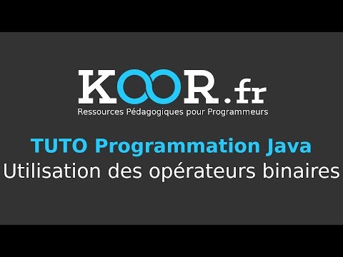 TUTO Java Utilisation des opérateurs binaires