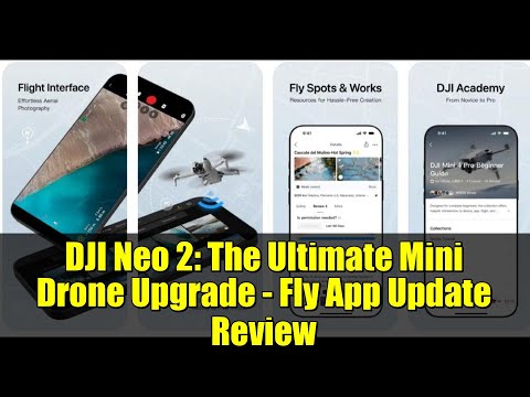 DJI Neo 2: The Ultimate Mini Drone Upgrade - Fly App Update Review