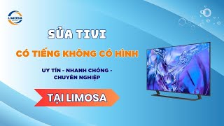 Sửa Tivi Có Tiếng Không Có Hình Tại TP.HCM | Limosa
