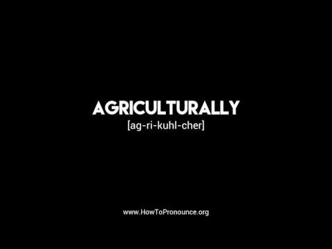 How to Pronounce "agriculturally"