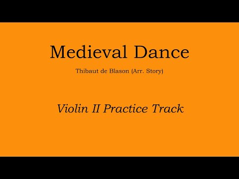 Medieval Dance - Thibaut de Blason (arr. Story)Violin II Practice Track