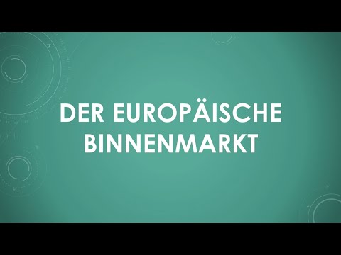 Der europäische Binnenmarkt einfach und kurz erklärt