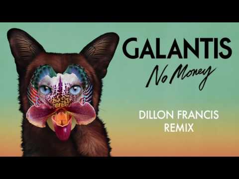 Galantis - No Money (Dillon Francis Remix)