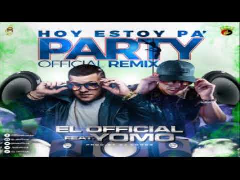 El Official Ft. Yomo – Hoy Estoy Pa’ Party (Official Remix)