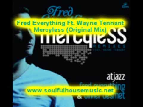 Fred Everything Ft Wayne Tennant Mercyless (Original Mix)