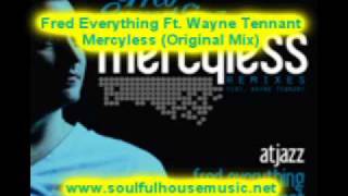 Fred Everything Ft Wayne Tennant Mercyless (Original Mix)