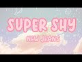 NEW JEANS - SUPER SHY(LYRICS)