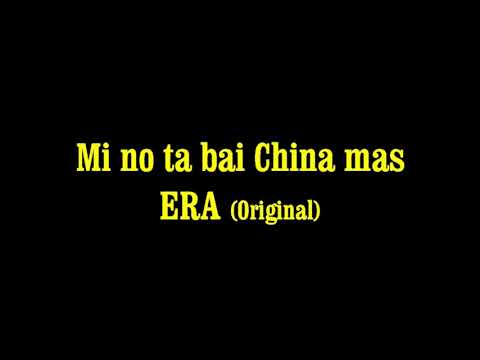 Mi no ta bai China mas (Original) -ERA