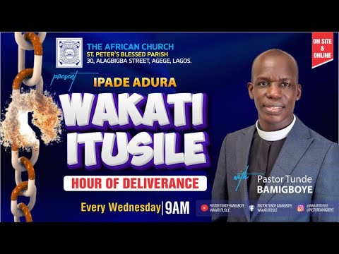 WAKATI ITUSILE HOUR OF DELIVERANCE ICCDM GLOBAL||WAKATI ITUSILE || BISHOP TUNDE BAMIGBOYE|| 24.09.25