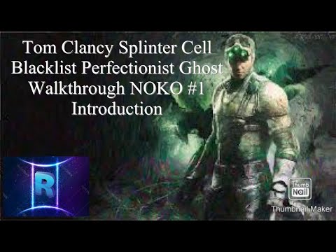 Splinter Cell Blacklist Perfectionist Ghost Walkthrough NOKO Part 1 Introduction