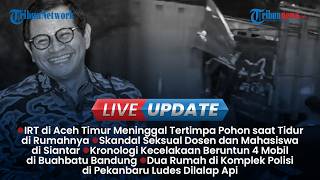 LIVE UPDATE SORE: IRT di Aceh Timur Tewas Tertimpa Pohon, Kecelakaan Beruntun 4 Mobil di Bandung
