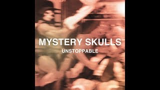 Mystery Skulls - Unstoppable (Lyrics)