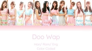 I.O.I - Doo Wap [Color Coded Han/ Rom/ Eng Lyrics]