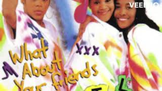 TLC - What About your Friends