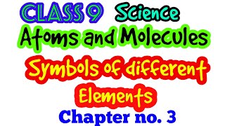 Modern days symbols of atoms of different elements // Atoms and molecules class 9 // Science