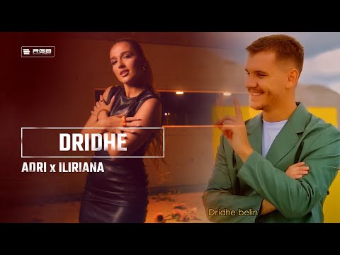 Adri x Iliriana - Dridhe