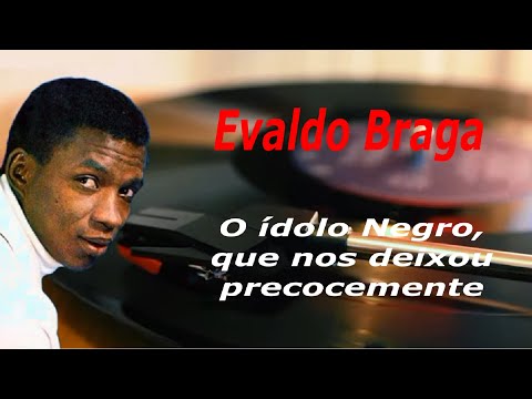 Disco de Vinil: Evaldo Braga, o ídolo negro
