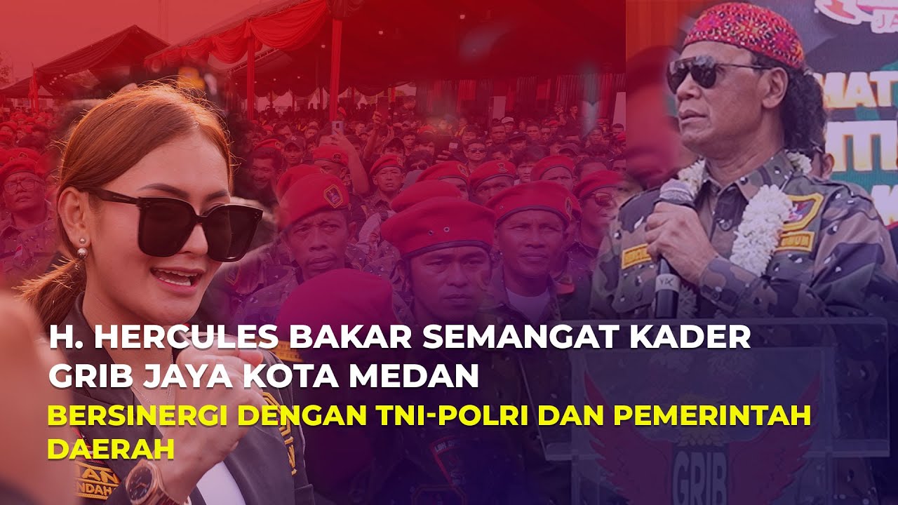H. Hercules Bakar Semangat Kader GRIB Jaya Kota Medan