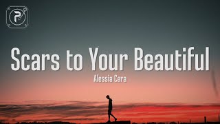 scars to your beautiful - alessia cara (Lyrics)