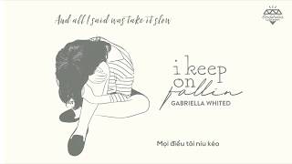[Vietsub + Lyrics] I Keep On Fallin - Gabriella Whited