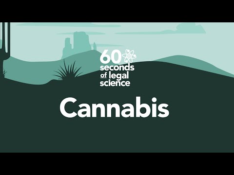 Cannabis | 60 Seconds of Legal Science | Shook