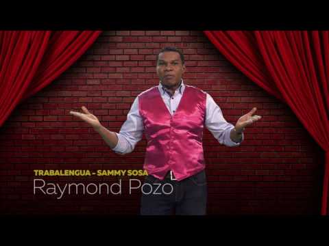 TRABALENGUA SAMMY SOSA - RAYMOND POZO