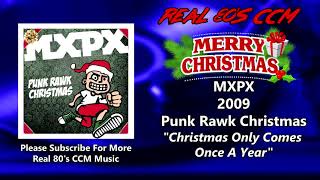 MXPX - Christmas Only Comes Once A Year (HQ)