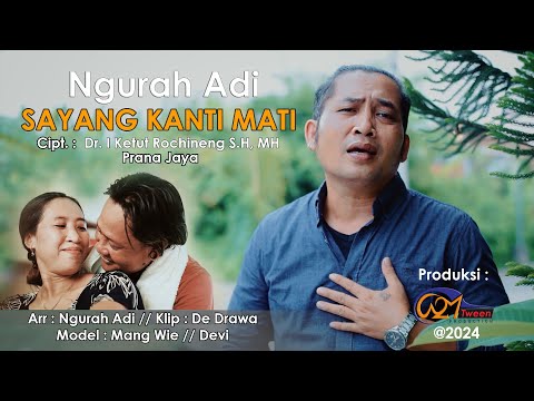 Sayang Kanti Mati  // Ngurah Adi (Official Music Video)