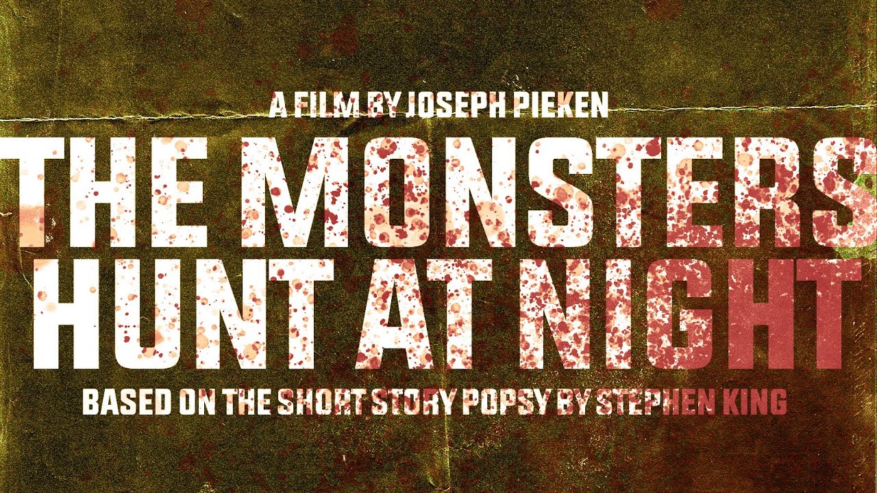 The Monsters Hunt at Night (Based on Popsy by Stephen King)