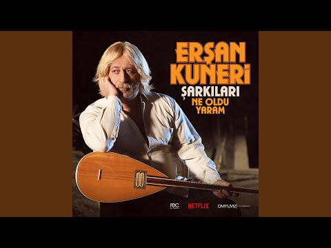Erşan Kuneri Şarkıları: Ne Oldu Yaram