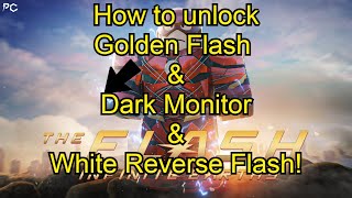 The Flash: Infinite Earths - HOW TO UNLOCK GOLDEN FLASH, WHITE REVERSE FLASH AND DARK MONITOR!