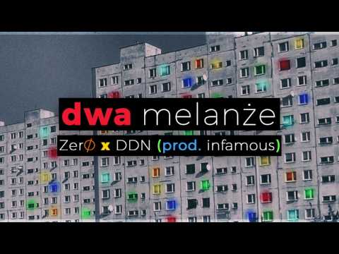 ZerØ x DDN - dwa melanże (prod. infamous)