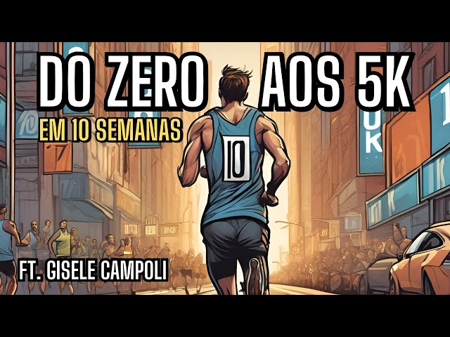 COMEÇAR A CORRER EM 2024: Planilha do ZERO aos 5 KM em 10 semanas | Ft. Gisele Campoli