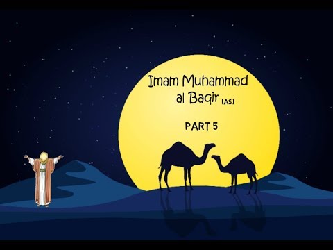 Imam Muhammad al Baqir (as)- The 5th Imam