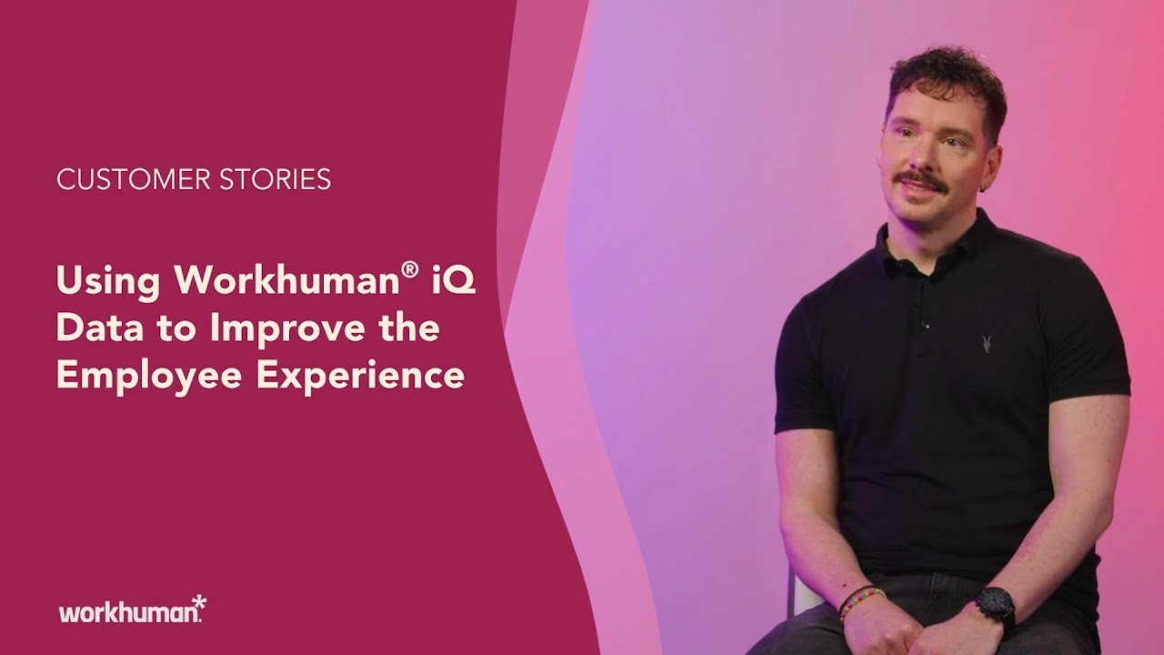 Using Workhuman® iQ Data to Improve the Employee Experience