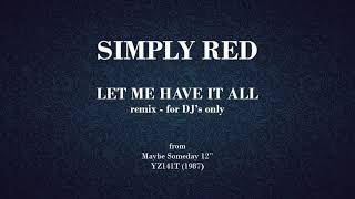 Simply Red - Let Me Have It All (remix - for dj&#39;s only) - 1987