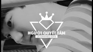 [VIETSUB+KARA][FMV HD] Người Quyết Tâm (DETERMINED MAN 孤注) - VƯƠNG NGUYÊN 王源