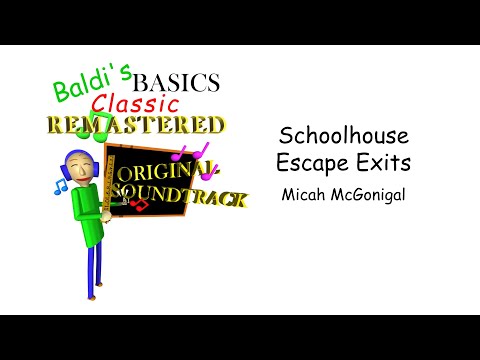 Baldi's Basics Classic Remastered OST - Schoolhouse Escape Exits