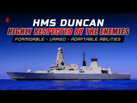 RESPECTED BY ENEMIES! HMS Duncan, One Of The Most Advanced Warships Ever Built By UK