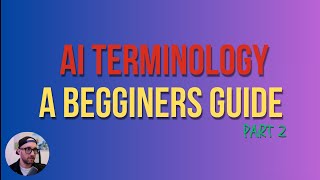 AI Terminology Part 2 Beginner's Guide