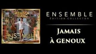 Kendji Girac - Jamais À Genoux (extrait) (réédition de l&#39;album ENSEMBLE)