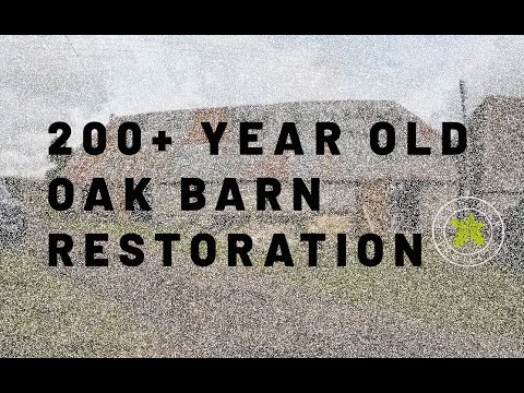200+ year old Oak Barn Restoration PT.1