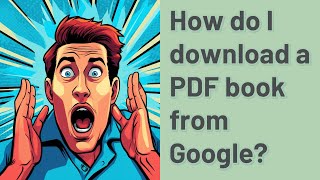How do I download a PDF book from Google?