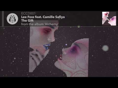 Lee Foss feat. Camille Safiya - The Gift