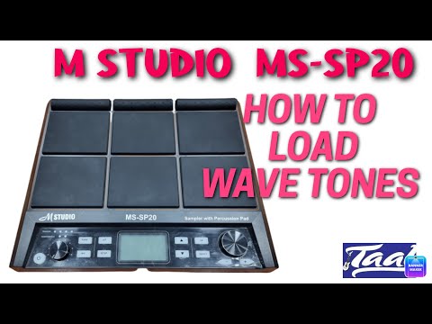 M STUDIO || MS-SP20 || HOW TO LOAD WAVE TONE FILES || SAMPLER & PERCUSSION || TAAL MUSICALS.
