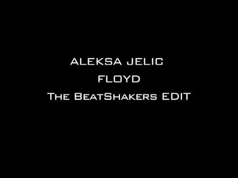 Aleksa Jelic - Floyd (The BeatShakers EDIT)