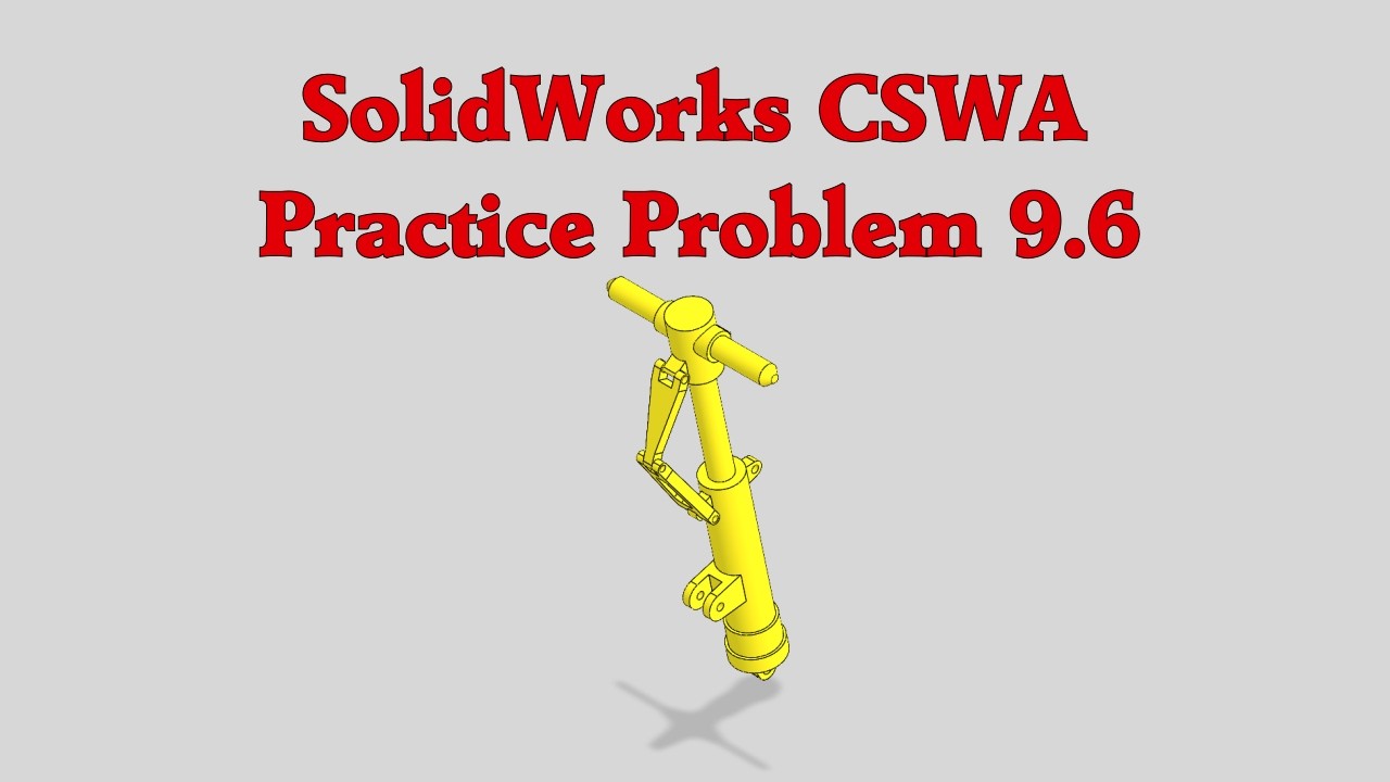 SolidWorks CSWA Practice Problem 9.6