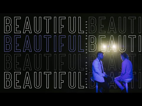 Matt Bloyd and Noah Barlass - Beautiful