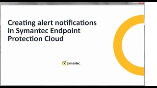 Configuring alert notifications in Symantec Endpoint Protection Cloud