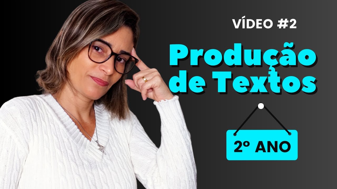 Como Trabalhar com Produção de Textos no 2º Ano | Vídeo #2